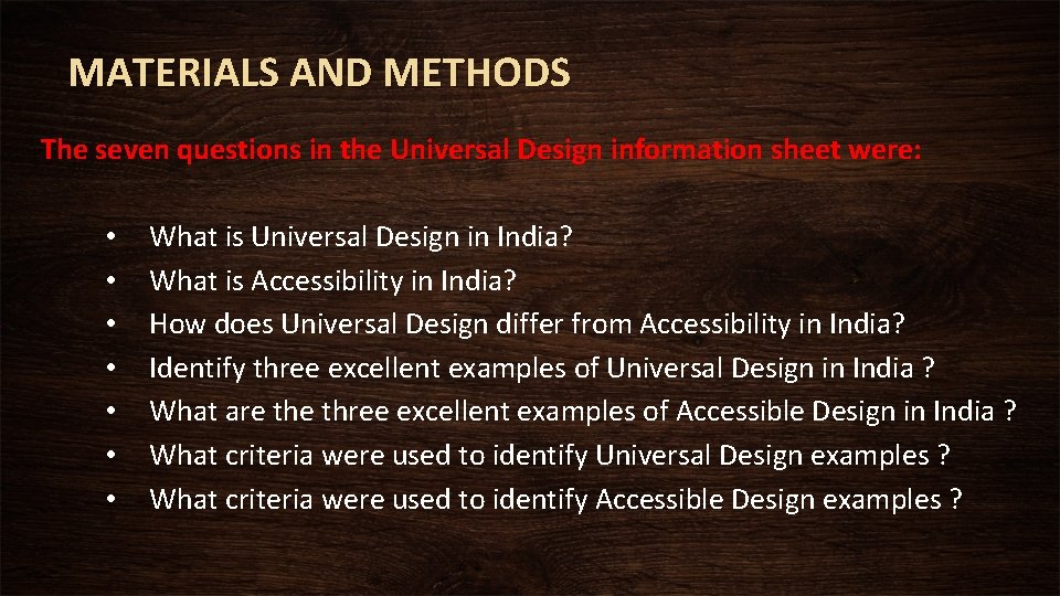 MATERIALS AND METHODS The seven questions in the Universal Design information sheet were: •