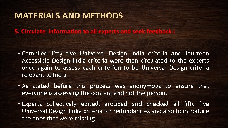 MATERIALS AND METHODS 5. Circulate information to all experts and seek feedback : •