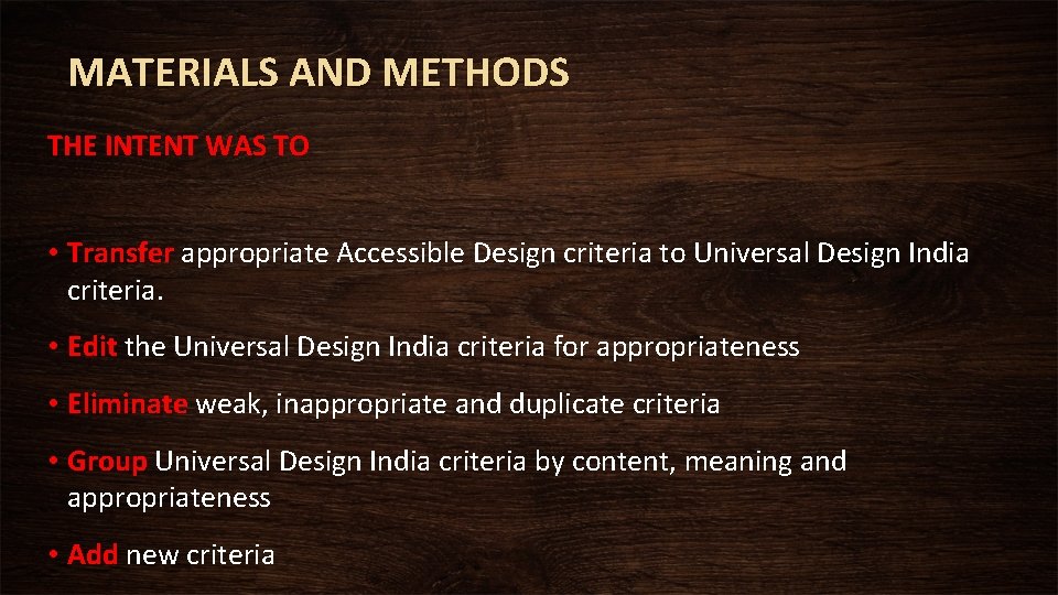 MATERIALS AND METHODS THE INTENT WAS TO • Transfer appropriate Accessible Design criteria to