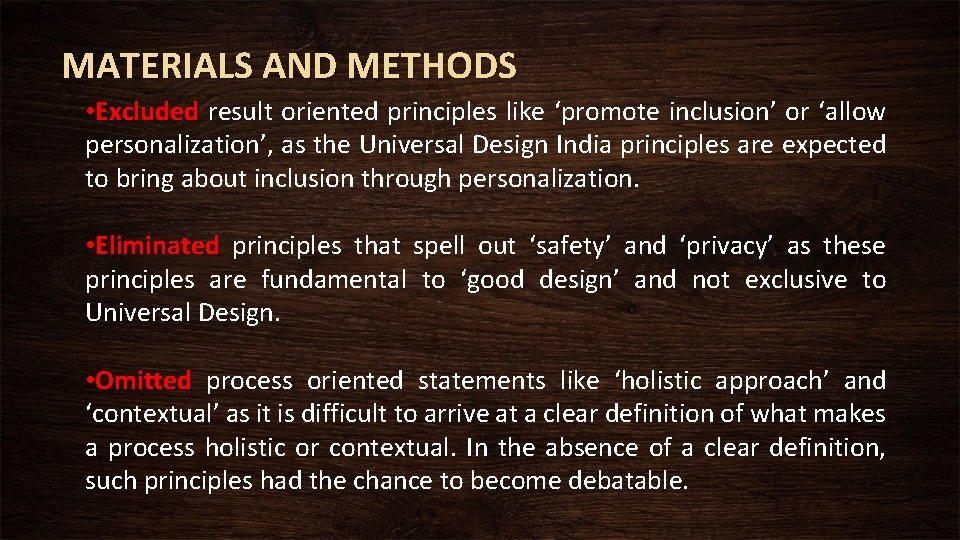 MATERIALS AND METHODS • Excluded result oriented principles like ‘promote inclusion’ or ‘allow personalization’,