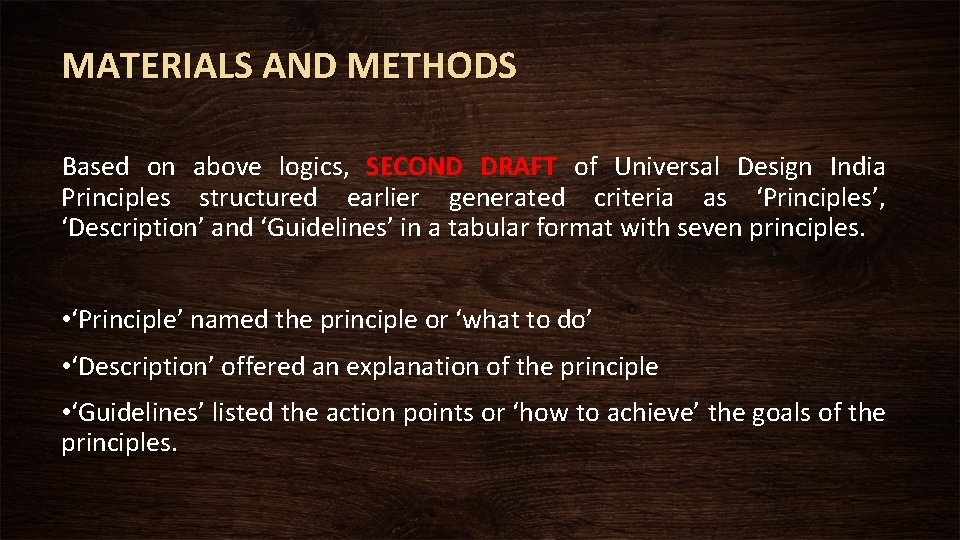 MATERIALS AND METHODS Based on above logics, SECOND DRAFT of Universal Design India Principles