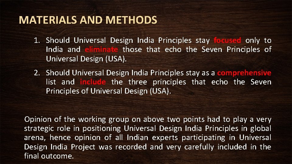 MATERIALS AND METHODS 1. Should Universal Design India Principles stay focused only to India