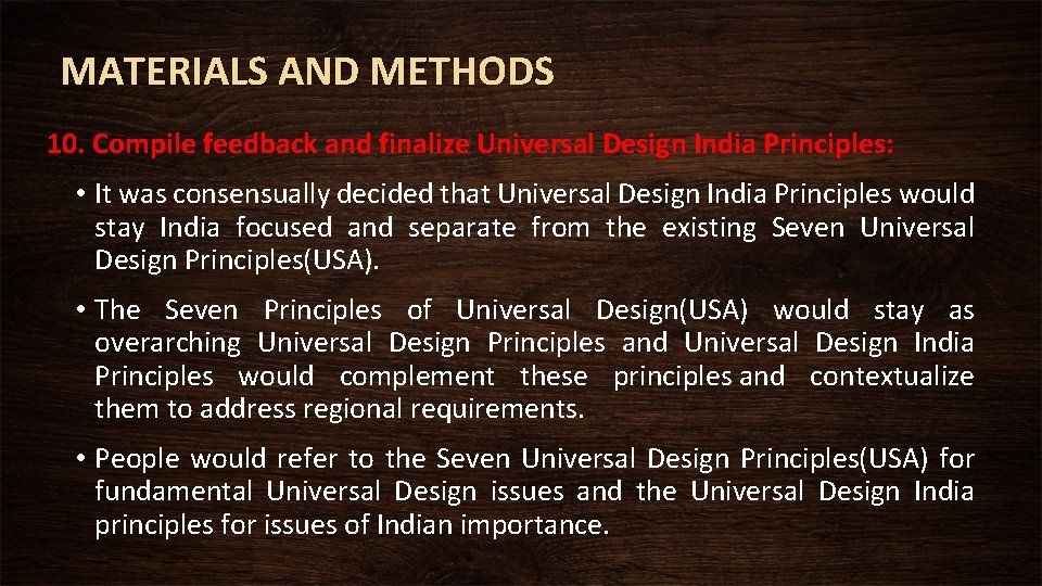 MATERIALS AND METHODS 10. Compile feedback and finalize Universal Design India Principles: • It