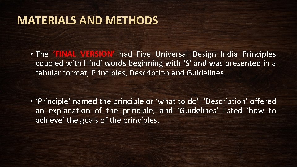 MATERIALS AND METHODS • The ‘FINAL VERSION’ had Five Universal Design India Principles coupled