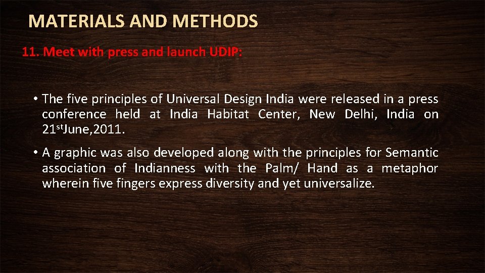 MATERIALS AND METHODS 11. Meet with press and launch UDIP: • The five principles