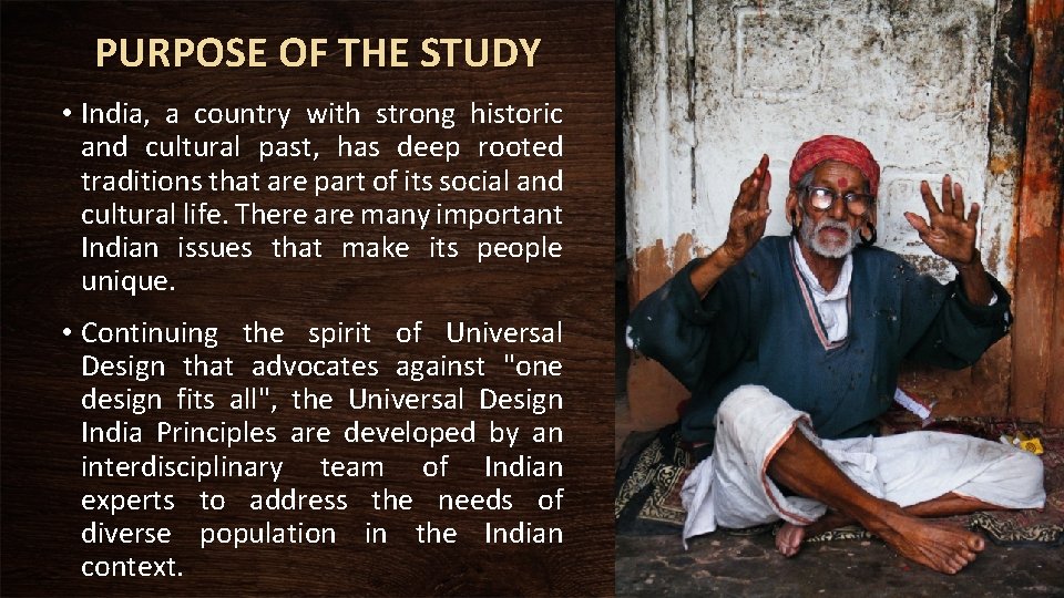 PURPOSE OF THE STUDY • India, a country with strong historic and cultural past,
