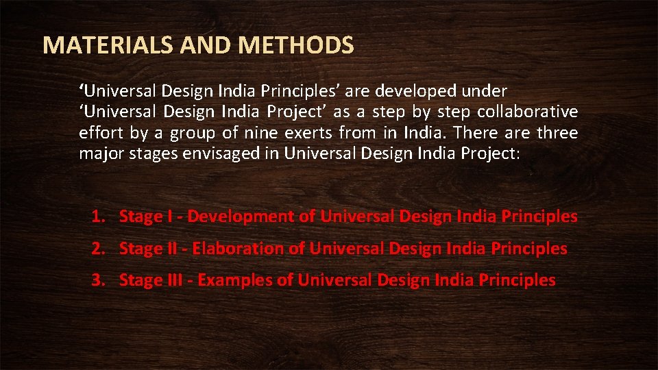 MATERIALS AND METHODS ‘Universal Design India Principles’ are developed under ‘Universal Design India Project’