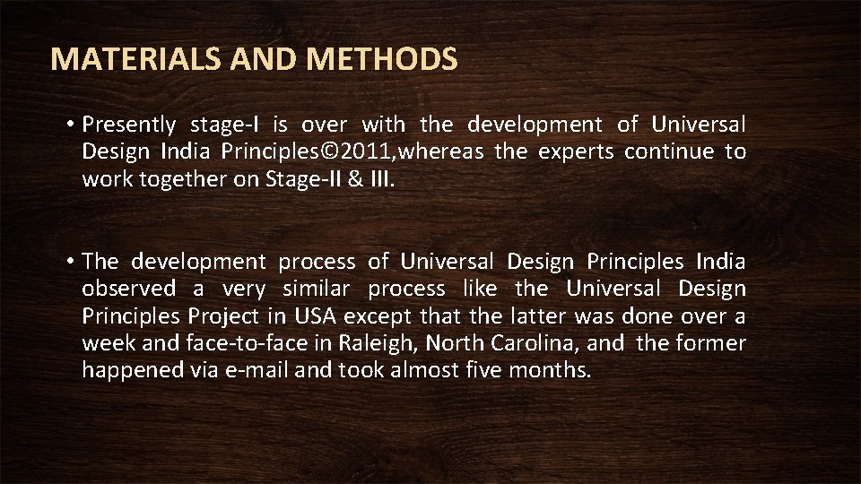 MATERIALS AND METHODS • Presently stage-I is over with the development of Universal Design