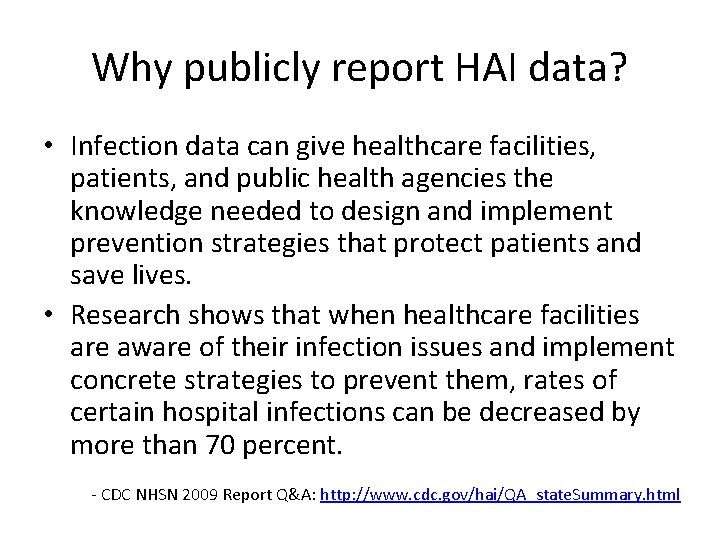 Why publicly report HAI data? • Infection data can give healthcare facilities, patients, and