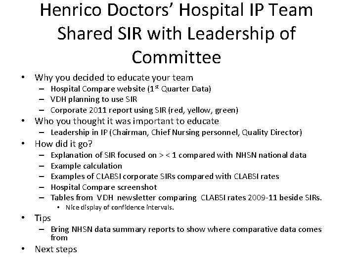 Henrico Doctors’ Hospital IP Team Shared SIR with Leadership of Committee • Why you