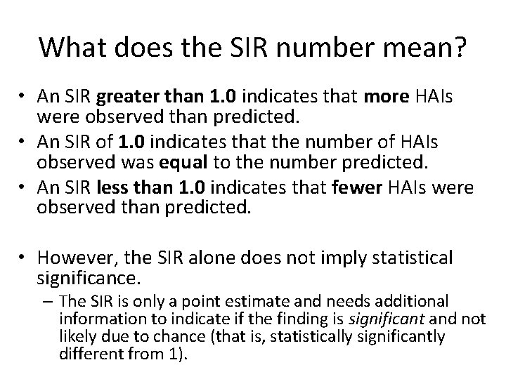 What does the SIR number mean? • An SIR greater than 1. 0 indicates