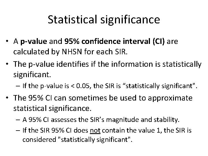 Statistical significance • A p-value and 95% confidence interval (CI) are calculated by NHSN