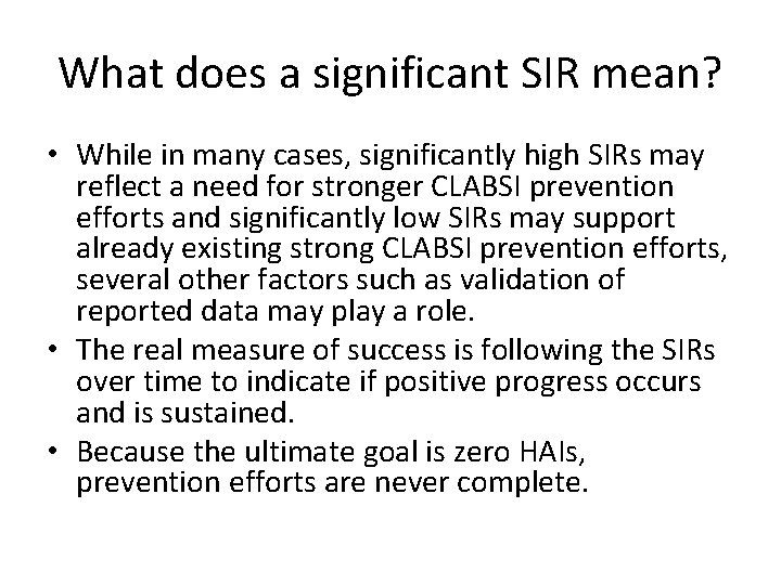What does a significant SIR mean? • While in many cases, significantly high SIRs