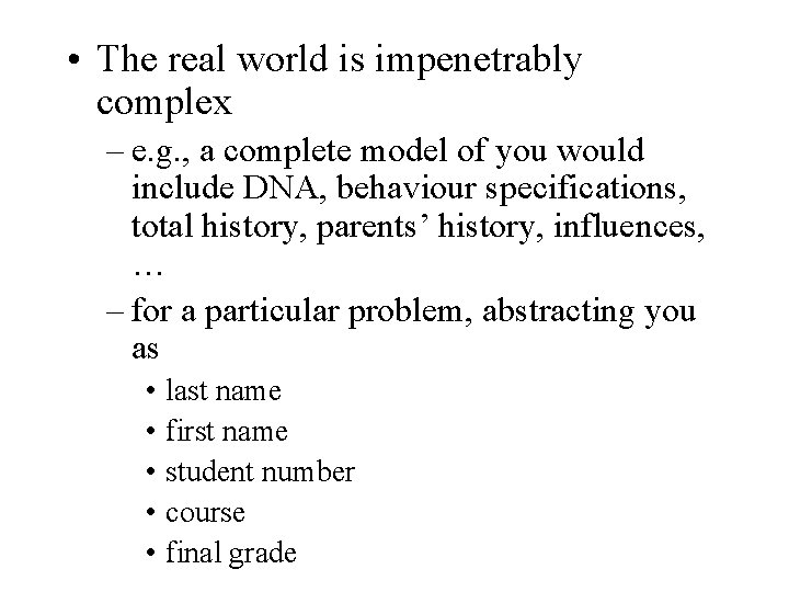 • The real world is impenetrably complex – e. g. , a complete • The real world is impenetrably complex – e. g. , a complete
