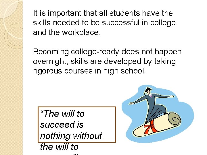 It is important that all students have the skills needed to be successful in