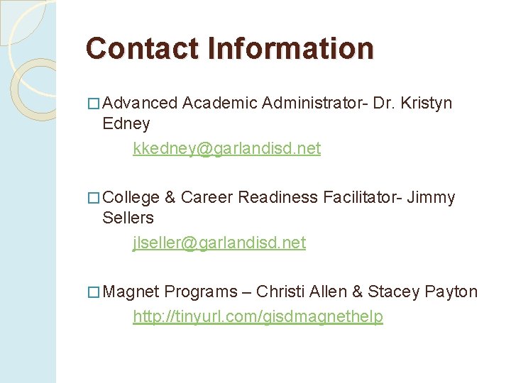 Contact Information � Advanced Academic Administrator- Dr. Kristyn Edney kkedney@garlandisd. net � College &