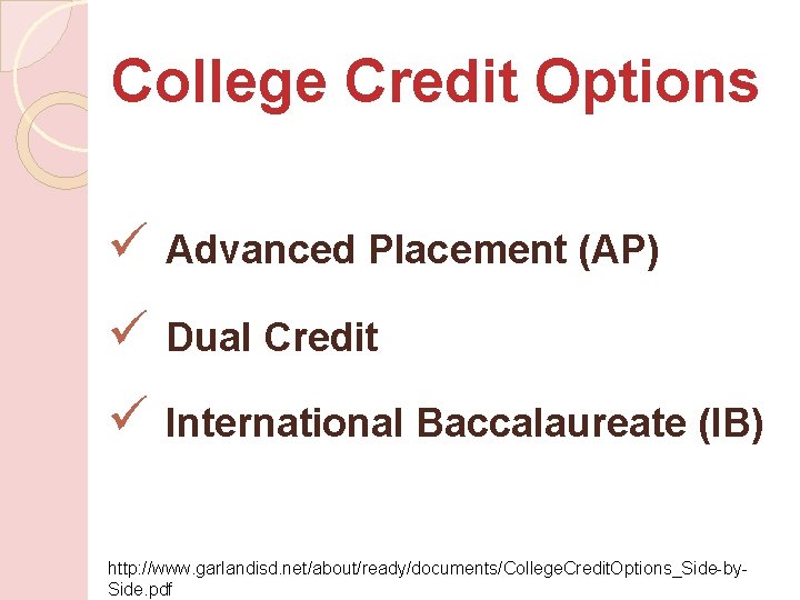 College Credit Options ü Advanced Placement (AP) ü Dual Credit ü International Baccalaureate (IB) College Credit Options ü Advanced Placement (AP) ü Dual Credit ü International Baccalaureate (IB)