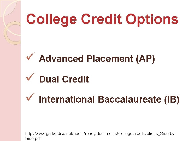 College Credit Options ü Advanced Placement (AP) ü Dual Credit ü International Baccalaureate (IB)