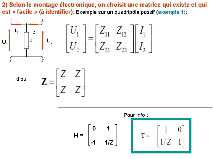 2) Selon le montage électronique, on choisit une matrice qui existe et qui est