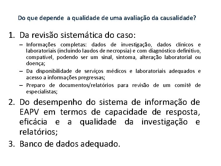 Do que depende a qualidade de uma avaliação da causalidade? 1. Da revisão sistemática