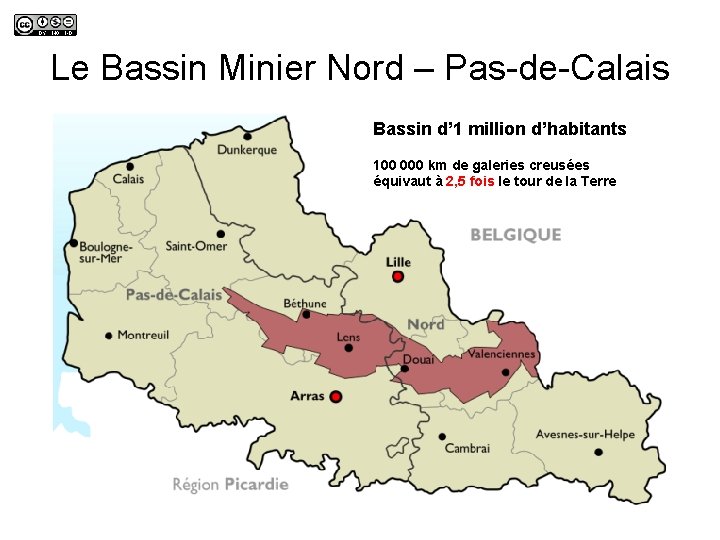 Le Bassin Minier Nord – Pas-de-Calais Bassin d’ 1 million d’habitants 100 000 km