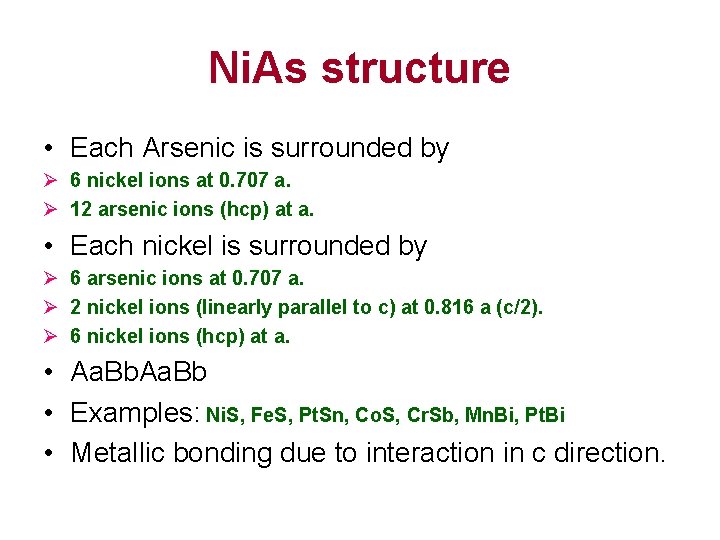 Ni. As structure • Each Arsenic is surrounded by Ø 6 nickel ions at