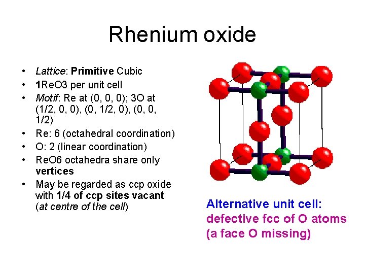 Rhenium oxide • Lattice: Primitive Cubic • 1 Re. O 3 per unit cell