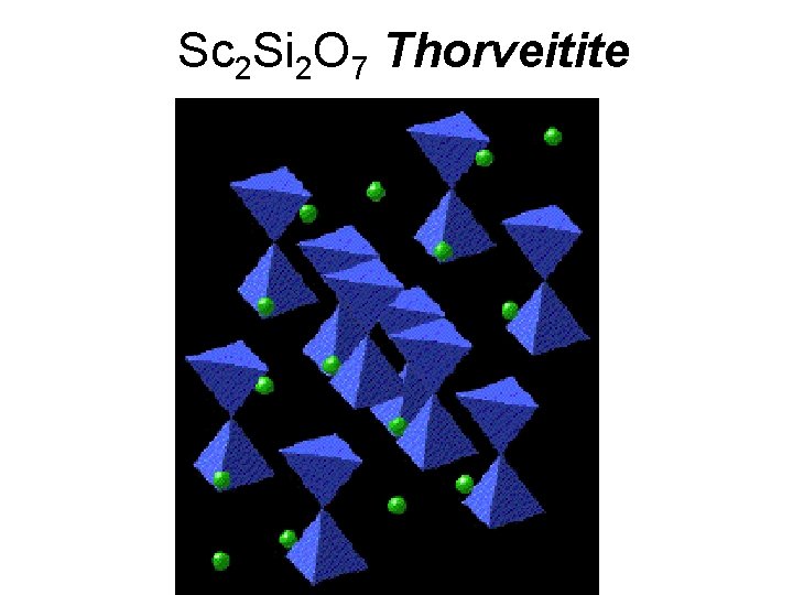Sc 2 Si 2 O 7 Thorveitite 