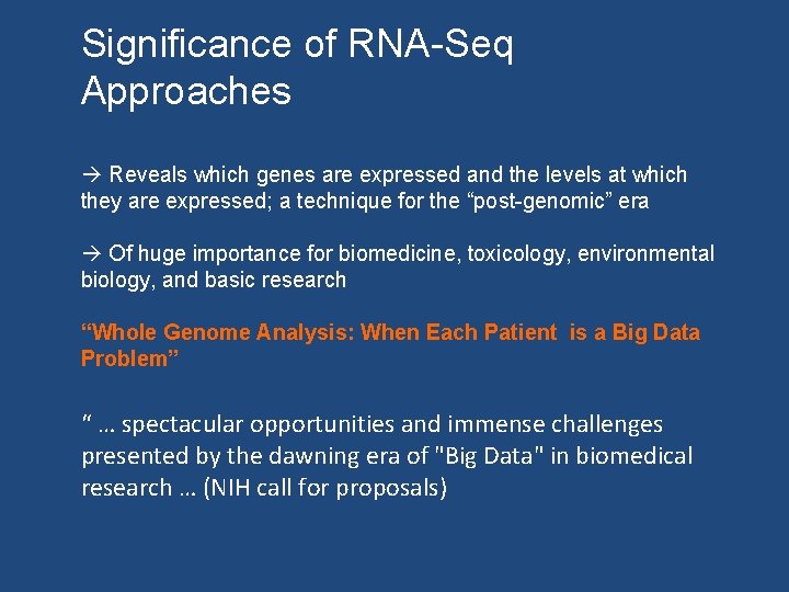 Significance of RNA-Seq Approaches Reveals which genes are expressed and the levels at which