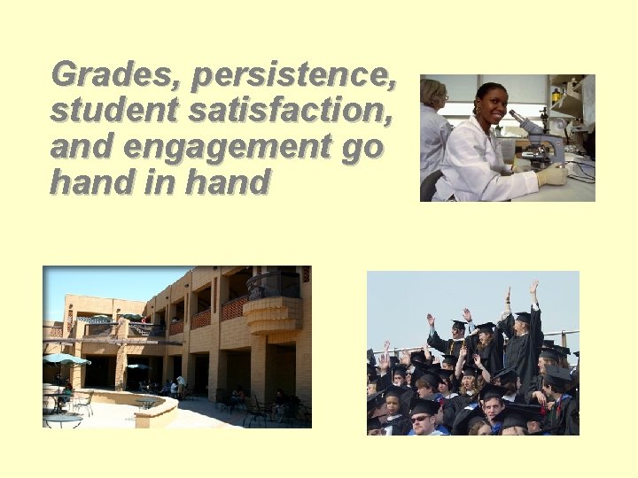 Grades, persistence, student satisfaction, and engagement go hand in hand 