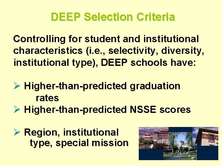 DEEP Selection Criteria Controlling for student and institutional characteristics (i. e. , selectivity, diversity,