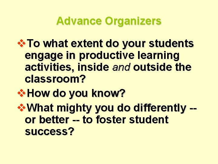 Advance Organizers v. To what extent do your students engage in productive learning activities,