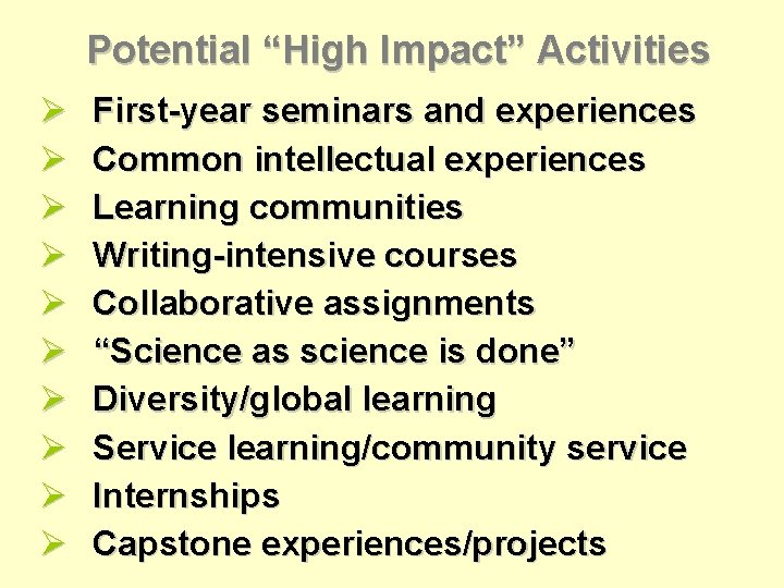 Potential “High Impact” Activities Ø Ø Ø Ø Ø First-year seminars and experiences Common