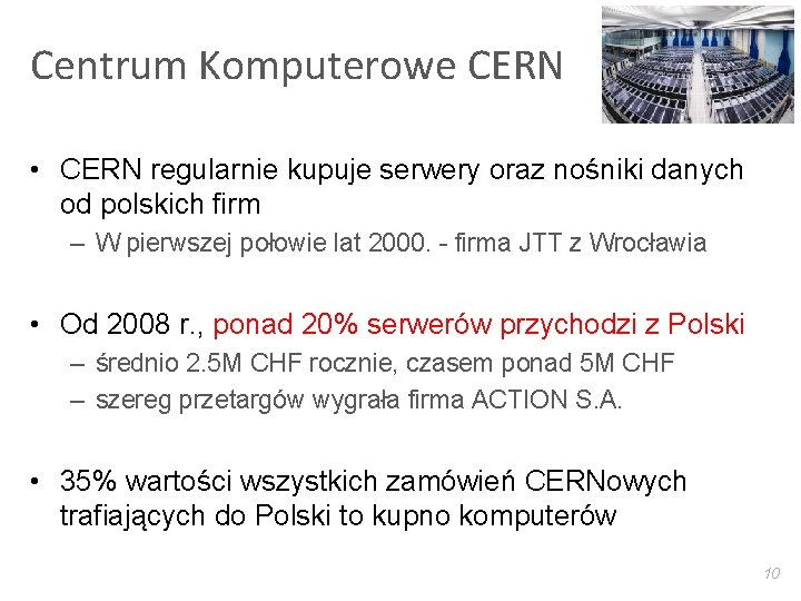 Centrum Komputerowe CERN • CERN regularnie kupuje serwery oraz nośniki danych od polskich firm