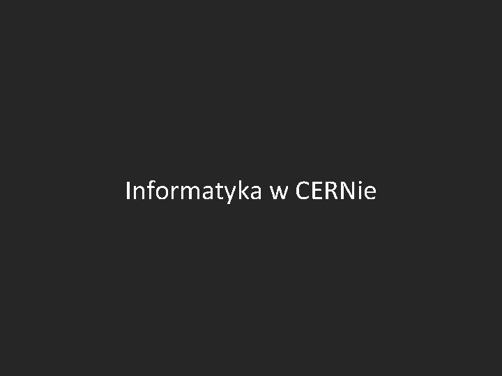 Informatyka w CERNie 