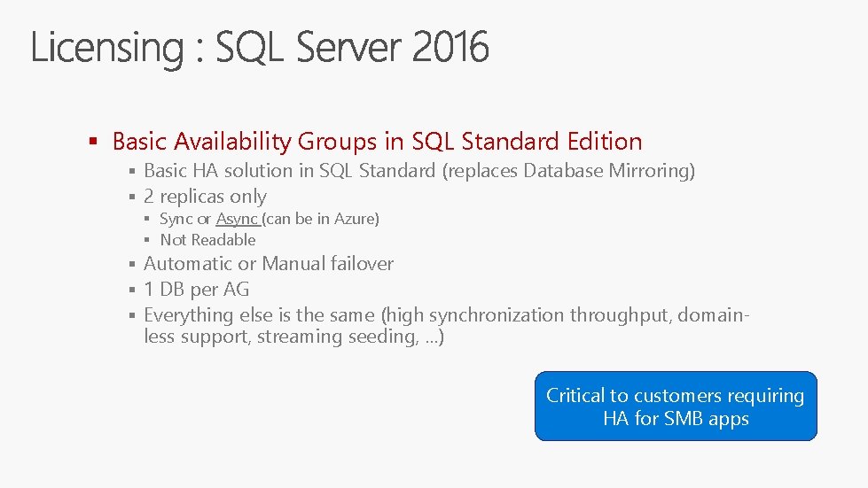 § Basic Availability Groups in SQL Standard Edition § Basic HA solution in SQL