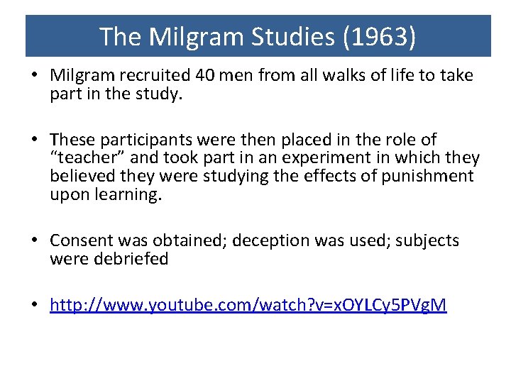 The Milgram Studies (1963) • Milgram recruited 40 men from all walks of life