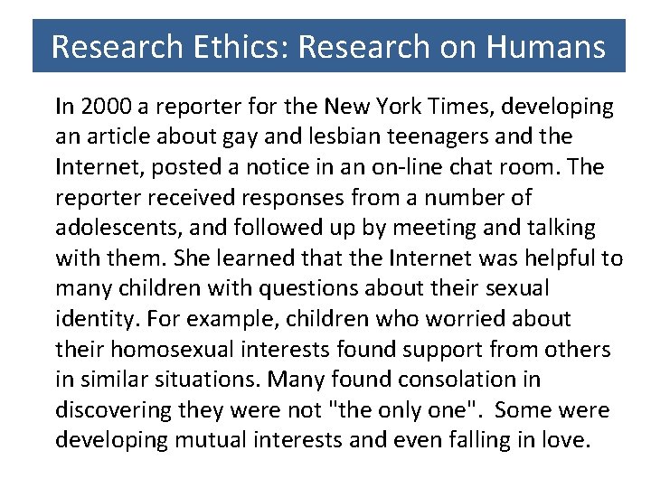 Research Ethics: Research on Humans In 2000 a reporter for the New York Times,