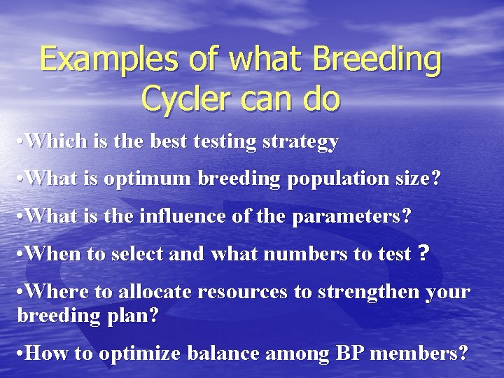 Examples of what Breeding Cycler can do • Which is the best testing strategy