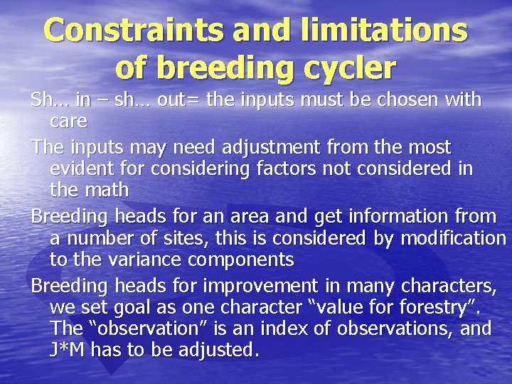 Constraints and limitations of breeding cycler Sh… in – sh… out= the inputs must