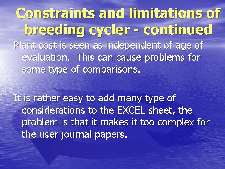 Constraints and limitations of breeding cycler - continued Plant cost is seen as independent