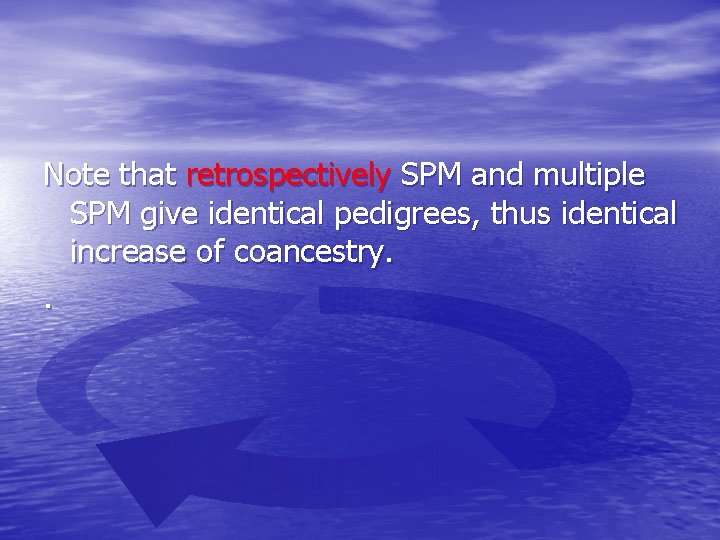 Note that retrospectively SPM and multiple SPM give identical pedigrees, thus identical increase of