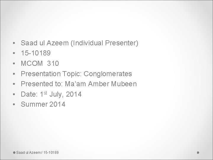  • • Saad ul Azeem (Individual Presenter) 15 -10189 MCOM 310 Presentation Topic: