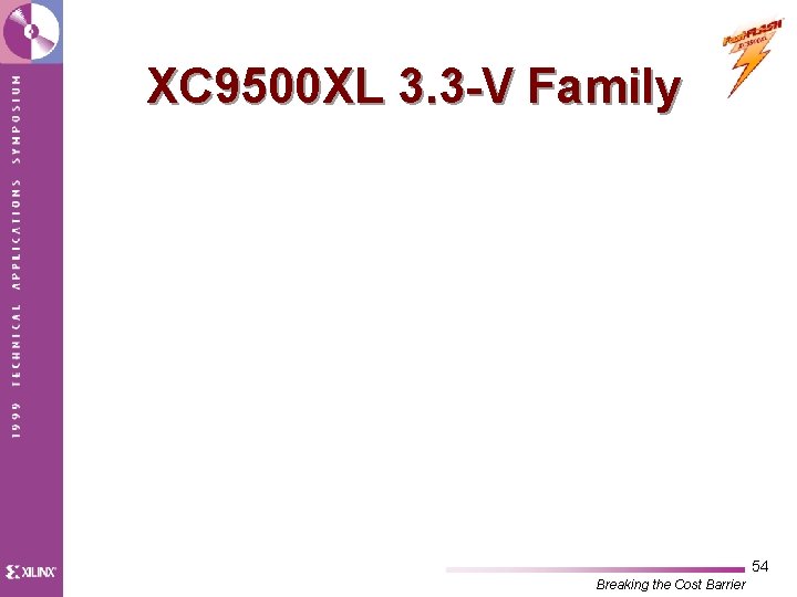XC 9500 XL 3. 3 -V Family 54 Breaking the Cost Barrier 