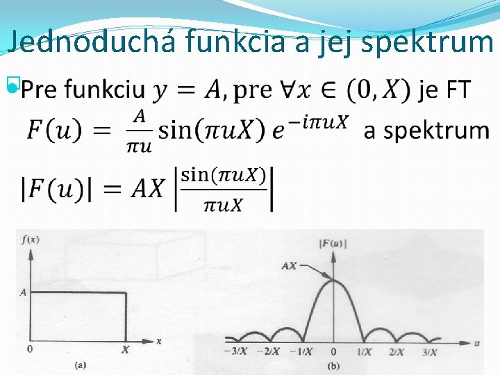 Jednoduchá funkcia a jej spektrum � Základy počítačovej grafiky a spracovanie obrazu 2016/2017 13