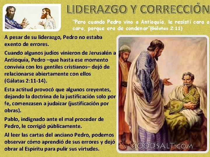 LIDERAZGO Y CORRECCIÓN “Pero cuando Pedro vino a Antioquía, le resistí cara a cara,