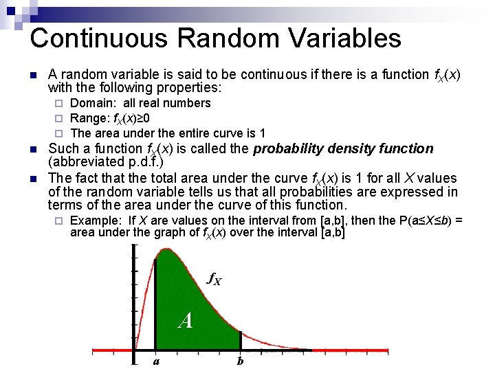 Continuous Random Variables n A random variable is said to be continuous if there