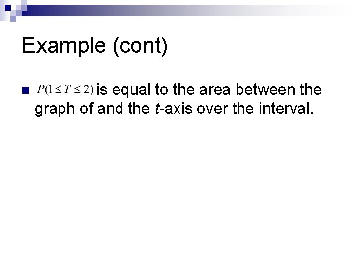 Example (cont) n is equal to the area between the graph of and the