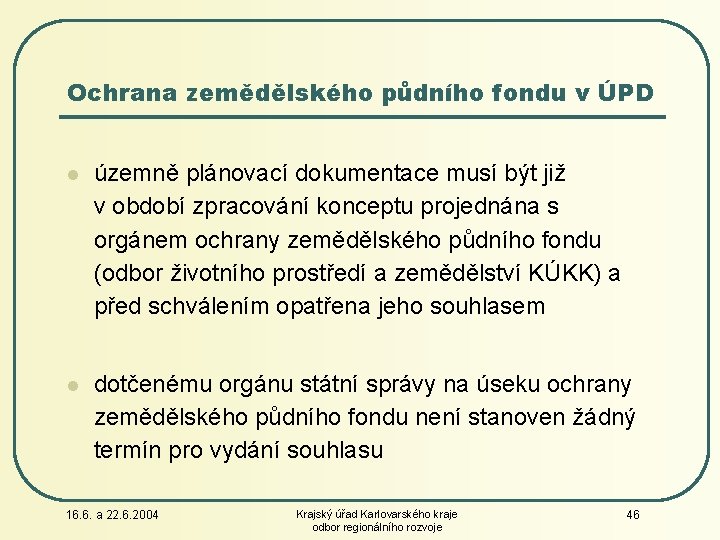 Ochrana zemědělského půdního fondu v ÚPD l územně plánovací dokumentace musí být již v