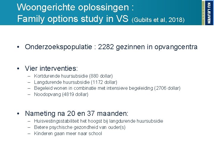 Woongerichte oplossingen : Family options study in VS (Gubits et al, 2018) • Onderzoekspopulatie